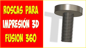 Como hacer ROSCA y TORNILLO para IMPRESION 3D en FUSION 360