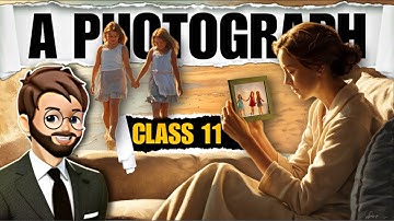 A Photograph Class 11 | Full ( हिंदी में ) Explained | Animated by Shirley Toulson | photograph