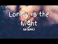 Air Supply - Lonely is the Night (Lyrics)