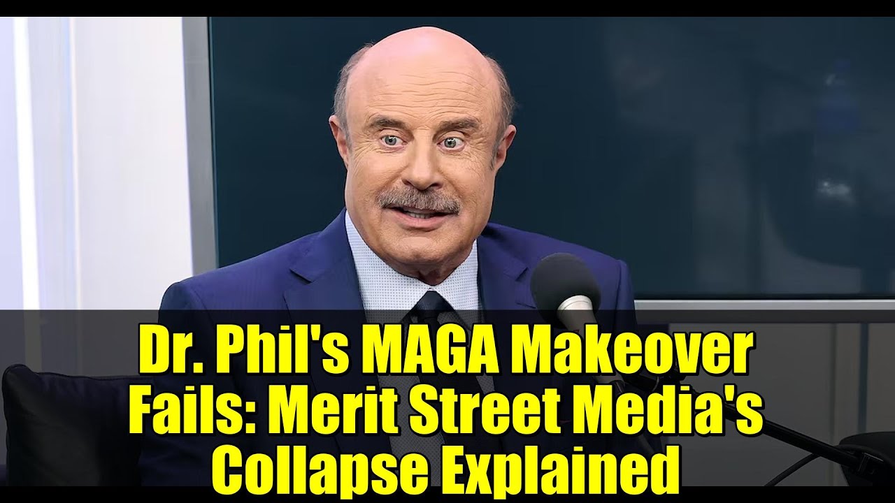 Dr. Phil's MAGA Makeover Fails: Merit Street Media's Collapse Explained