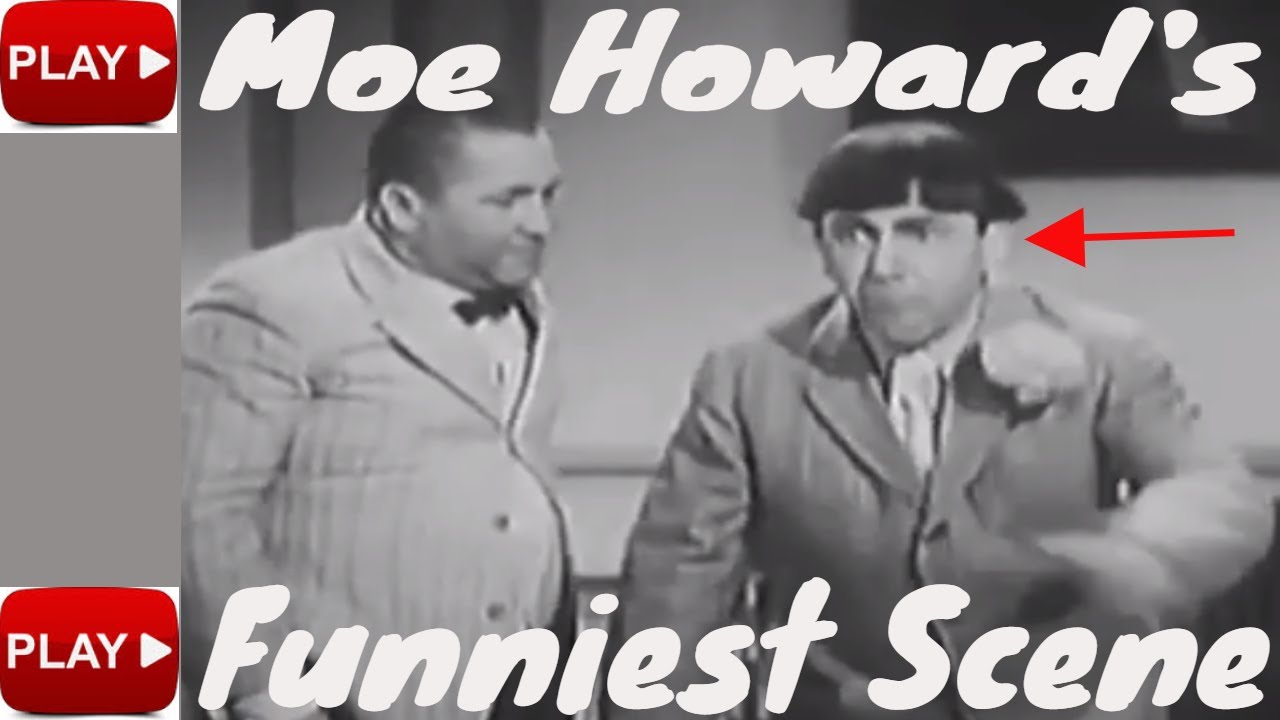 Moe Howard's Funniest Scene  - Classic 3 Stooges With a Song