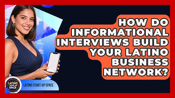 How Do Informational Interviews Build Your Latino Business Network? - Latino Start Up Space