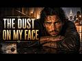 THE DUST ON MY FACE: The truth about hitting rock bottom
