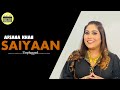 AFSANA KHAN - SAIYAAN | Unplugged | Acousitic | 2018 | Full HD 1080p