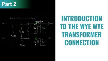 Introduction to the Wye Wye Transformer Connection - Part 2