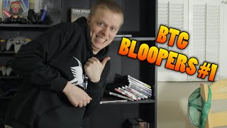 BTG Bloopers #1