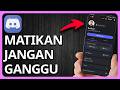 Cara Mematikan Mode Jangan Ganggu Di Discord | Cepat dan Mudah