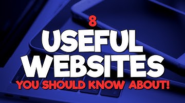 8 Useful Websites You Should Know About! (Updated)