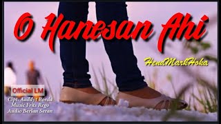 O HANESAN AHI - HendMarkHoka || POP TILES [ Official Lirik Music ]