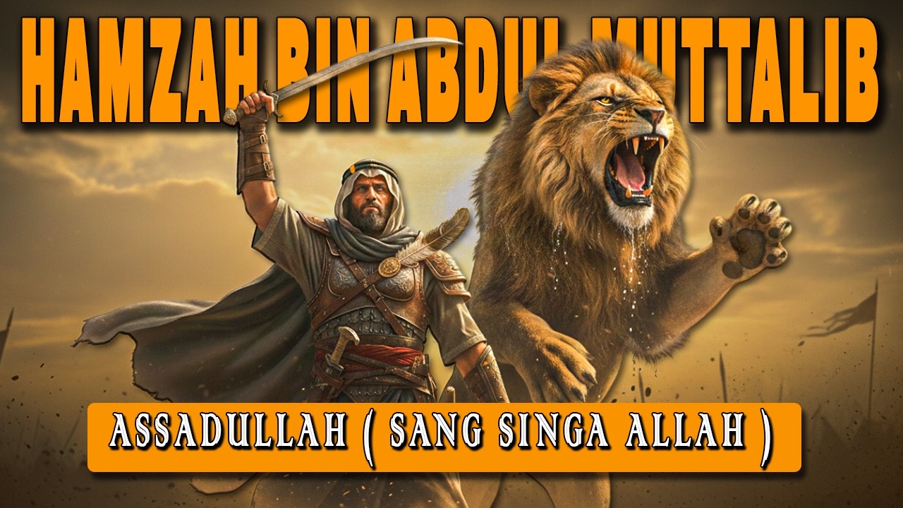 Kenapa Hamzah Bin Abdul Muttalib Dijuluki Singa Allah? Inilah Yang Menjadikannya!