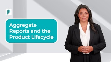Aggregate Reports in the Product Lifecycle | DSUR, PSUR, and PBRER Explained