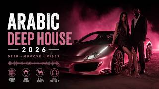 Arabic Deep House 2026 | Luxury Supercar Vibes & Exotic Desert Remix | Arabic Soul Mix New