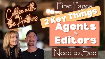 Writers—2 Key Things Agents & Editors Need To See
