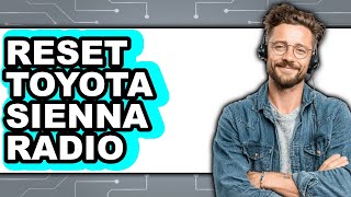 How To Reset Toyota Sienna Radio - Full Guide screenshot 2
