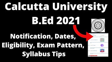 Calcutta University B.Ed 2021: Application Form, Pattern, Eligibility, Syllabus, Preparation Tips