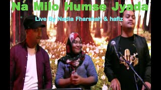 Na Milo Humse Jyada by Nadia Fharshah \u0026 Hafiz