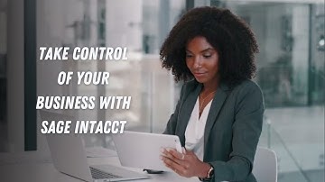 Take Control Of Your Business With Sage Intacct