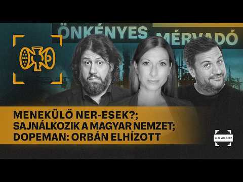 Menekülő NER-esek?; Sajnálkozik a Magyar Nemzet; Dopeman: Orbán elhízott | Önkényes Mérvadó #1194