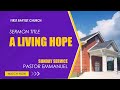 A living hope  1 peter 139   by pastor emmanuel