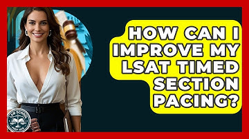 How Can I Improve My LSAT Timed Section Pacing? - Law School Prep Hub
