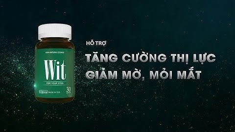 WIT - Hỗ trợ bảo vệ mắt trước ánh sáng xanh; giảm khô, mở, mỏi mắt cho mắt sáng khỏe