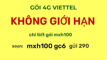 GÓI 4G VIETTEL KHÔNG GIỚI HẠN DUNG LƯỢNG - CHI TIẾT GÓI MXH100