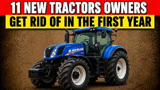 11 NEW Tractors Owners Get Rid Of In The First Year | Here's Why!!