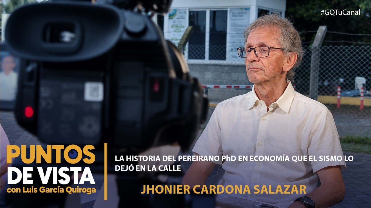 LA HISTORIA DEL PEREIRANO PhD EN ECONOMÍA QUE EL SISMO LO DEJÓ EN LA CALLE