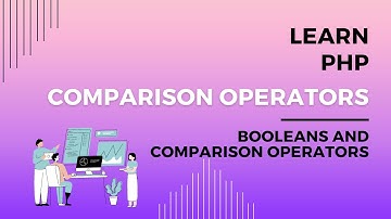 What are Comparison Operators in PHP Programming, How do Comparison Operators Work, PHP Programming