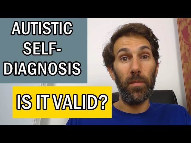 Self-Diagnosis Of Autism: Is it valid?