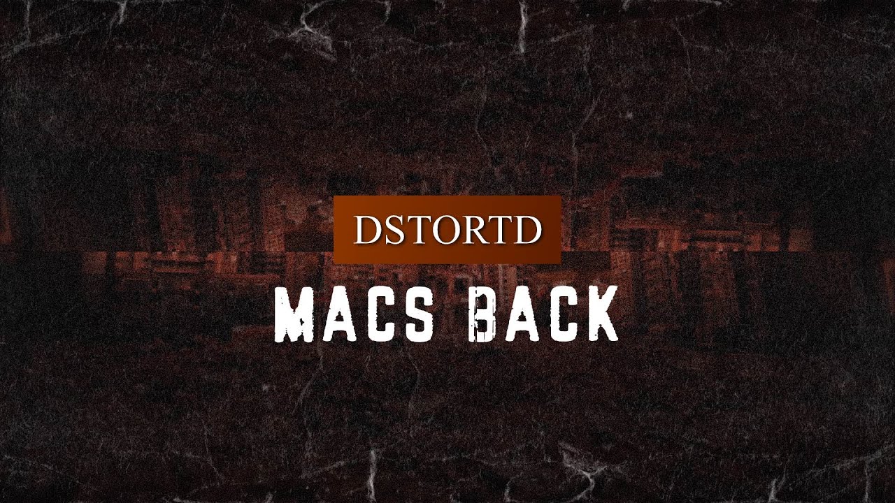 DSTORTD - Macs Back (Radio Edit) DSTORTD - Macs Back (Radio Edit)
