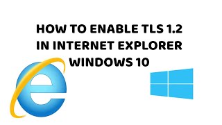 Windows 10 - How To Enable TLS 1 2 in Internet Explorer | Tech Videos In Hindi