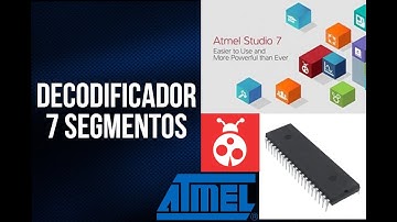 Como Hacer Un "DECODIFICADOR 7 SEGMENTOS" || ATMEL STUDIO & PROTEUS || MICROCONTROLADORES