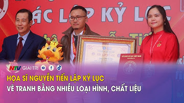 Họa sĩ Nguyễn Tiến lập kỷ lục vẽ tranh bằng nhiều loại hình, chất liệu