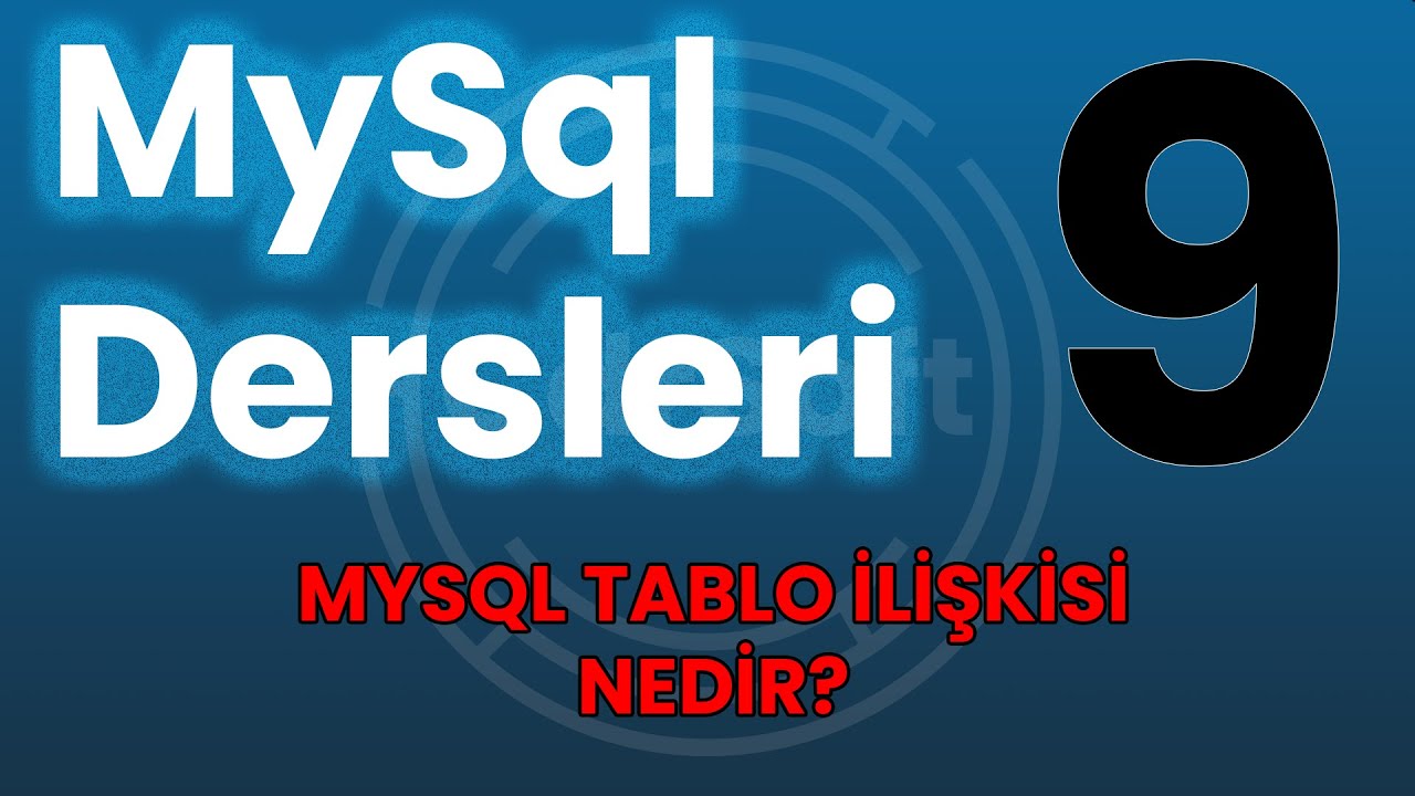 9- MySql Tablo İlişkisi Nedir?