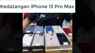 Kedatangan iPhone 13 Pro Max - Semua Warna ADA