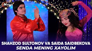 Shahzod Sultonov va Saida Saidbekova - Senda mening xayolim