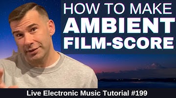 How To Make Ambient Film Score + Logic Pro X Template | Live Electronic Music Tutorial #199