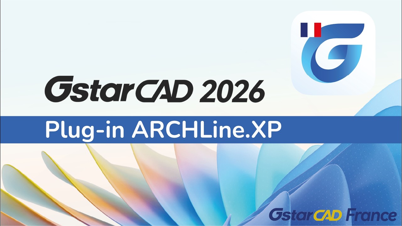 GstarCAD 2026 - Nouveauté : Plugin GstarCAD × ARCHLine.XP
