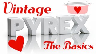 Vintage Pyrex  The Basics