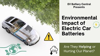 🔋 Are EV Batteries Bad for the Environment