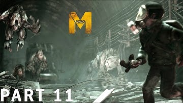 I Made The Monsters Angry, Now I RUN | METRO: LAST LIGHT REDUX – Walkthrough Gameplay – Part 11