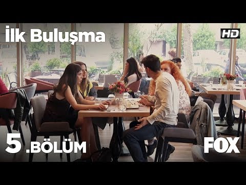 İlk Buluşma 5. Bölüm