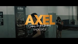 Axel - Somos lo que fuimos (Backstage)