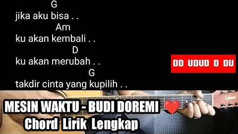 Kunci Gitar MESIN WAKTU - BUDI DOREMI ( Chord,Lirik,and Strumming)