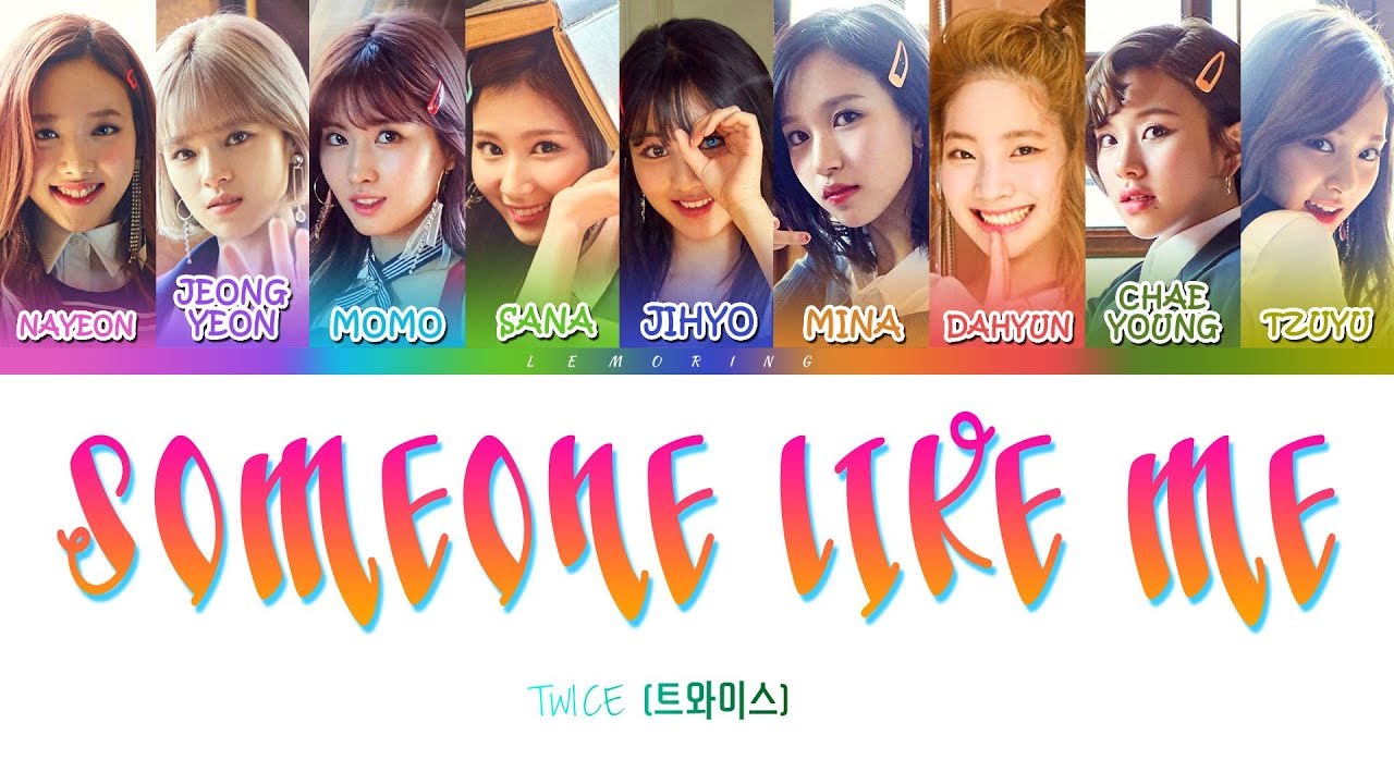 Twice 트와이스 Someone Like Me Color Coded Lyrics Han Rom Eng Youtube