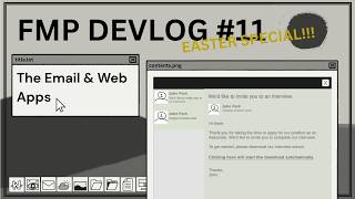 Final Major Project Devlog #11- The Email & Web Apps [EASTER SPECIAL]