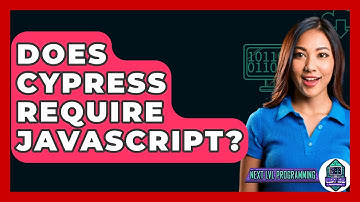 Does Cypress Require JavaScript? - Next LVL Programming