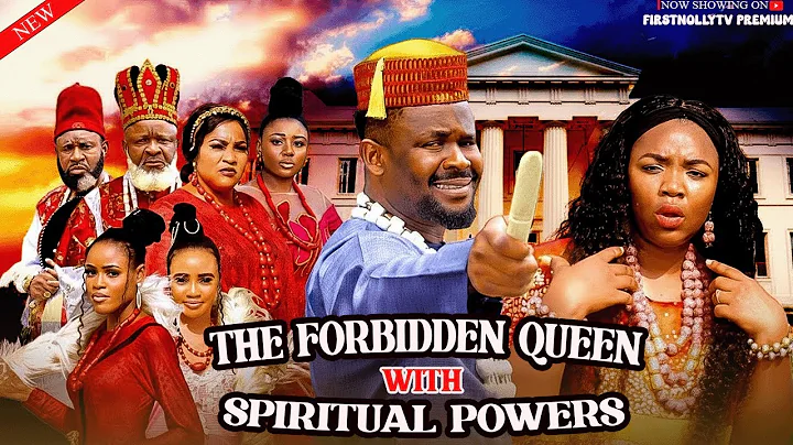 THE FORBIDDEN QUEEN WITH SPIRITUAL POWERS 1 - EKENE UMENWA, ZUBBY MICHAEL - 2025 LATEST MOVIE