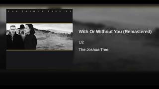 With Or Without You (Remastered) With Or Without You (Remastered)